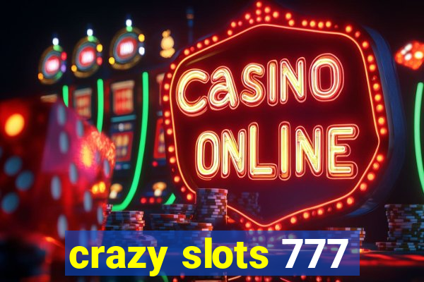 crazy slots 777